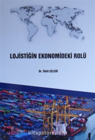 Lojistiğin Ekonomideki Rolü