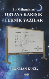 Bir Mühendisten Ortaya Karışık Teknik Yazılar