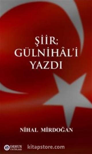 Şiir Gülnihal'i Yazdı