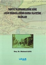 Lozan Mübadillerinin Bursa Vilayetine İskanları (Tasfiye Talepnamelerine Göre)