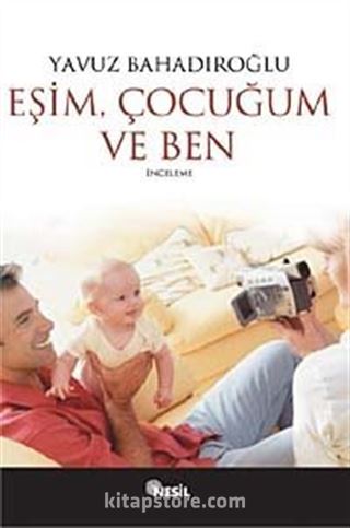 Eşim Çocuğum ve Ben