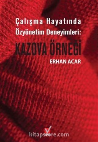 Çalışma Hayatında Özyönetim Deneyimleri: Kazova Örneği