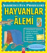 Hayvanlar Alemi / Şaşırtıcı Fen Projeleri