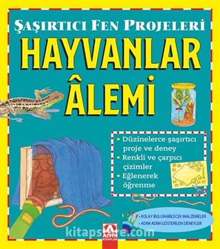 Hayvanlar Alemi / Şaşırtıcı Fen Projeleri