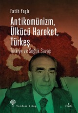 Antikomünizm, Ülkücü Hareket, Türkeş