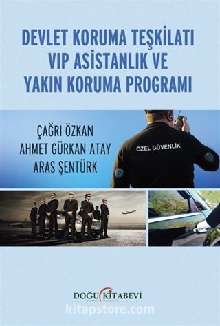 Devlet Koruma Teşkilatı VİP Asistanlık ve Yakın Koruma Programı