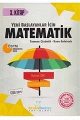 Yeni Başlayanlar İçin Matematik Tamamı Çözümlü Konu Anlatımlı Soru Bankası 3. Kitap