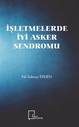 İşletmelerde İyi Asker Sendromu