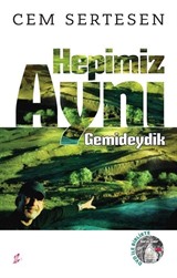 Hepimiz Aynı Gemideydik