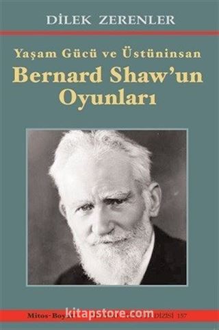 Yaşam Gücü ve Üstüninsan Bernard Shaw'un Oyunları