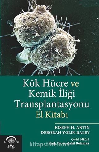 Kök Hücre ve Kemik İliği Transplantasyonu El Kitabı
