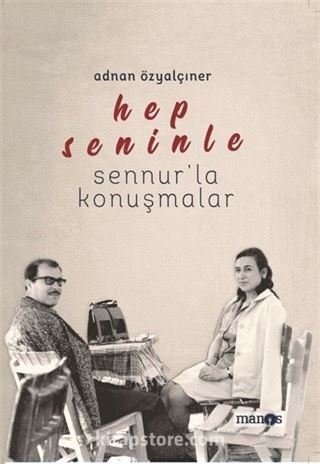 Hep Seninle / Sennur'la Konuşmalar