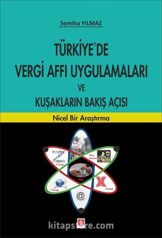 Türkiye'de Vergi Affı Uygulamaları ve Kuşakların Bakış Açısı