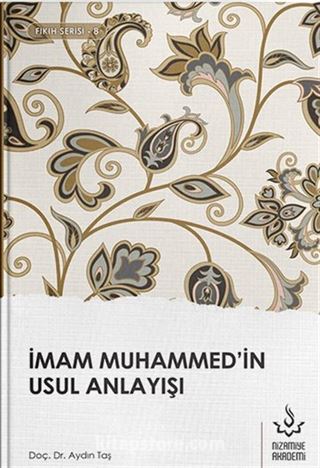 İmam Muhammed'in Usul Anlayışı