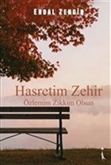 Hasretim Zehir Özlemim Zıkkım Olsun