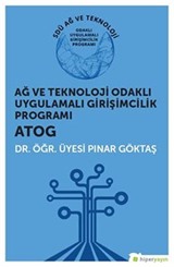 Ağ ve Teknoloji Odaklı Uygulamalı Girişimcilik Programı ATOG