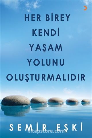 Her Birey Kendi Yaşam Yolunu Oluşturmalıdır