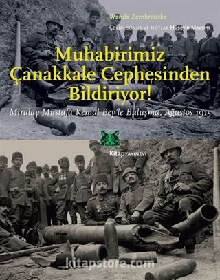 Muhabirimiz Çanakkale Cephesinden Bildiriyor!