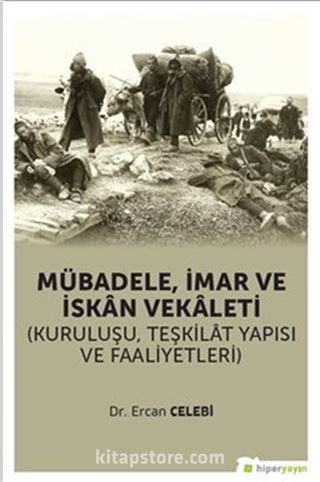 Mübadele, İmar ve İskan Vekaleti (Kuruluşu, Teşkilat Yapısı ve Faaliyetleri)