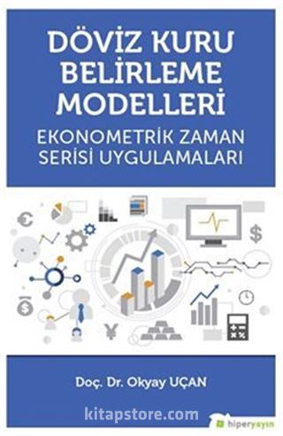 Döviz Kuru Belirleme Modelleri Ekonometrik Zaman Serisi Uygulamaları