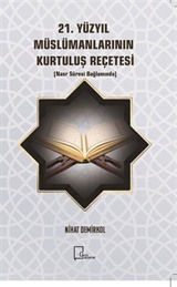 21. Yüzyıl Müslümanlarının Kurtuluş Reçetesi