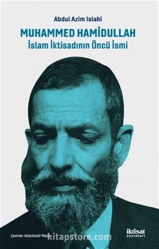 Muhammed Hamidullah: İslam İktisadının Öncü İsmi