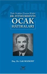 Türk Ocakları Umumi Katibi Dr. Fethi Erden'in Ocak Hatıraları