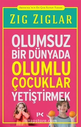 Olumsuz Bir Dünyada Olumlu Çocuklar Yetiştirmek