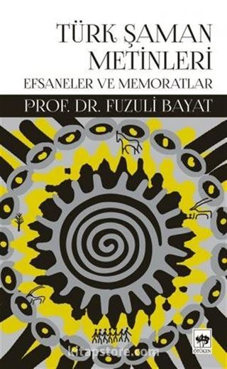 Türk Şaman Metinleri Efsaneler ve Memoratlar