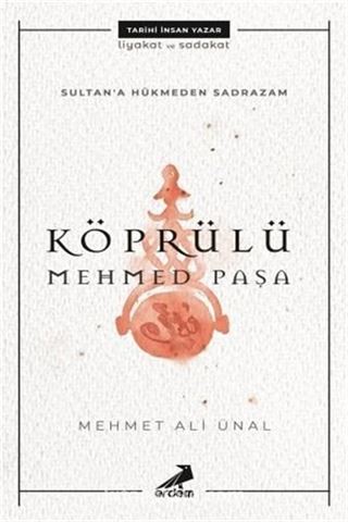 Sultana Hükmeden Sadrazam: Köprülü Mehmet Paşa