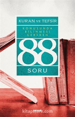 Kur'an ve Tefsir Konusunda Bilinmesi Gereken 88 Soru