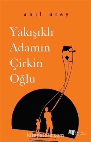 Yakışıklı Adamın Çirkin Oğlu