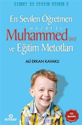 En Sevilen Öğretmen Hz. Muhammed (s.a.v) ve Eğitim Metotları