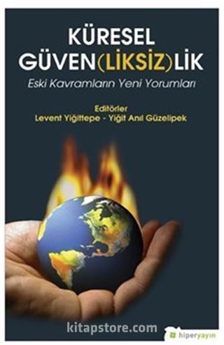 Küresel Güven(liksiz)lik Eski Kavramların Yeni Yorumları