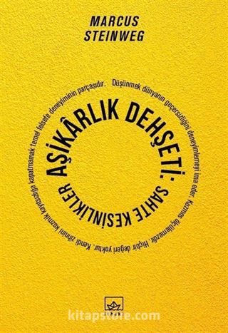 Aşikarlık Dehşeti: Sahte Kesinlikler