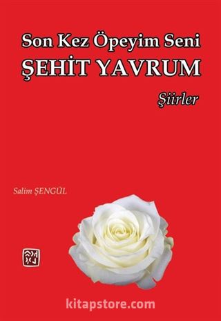 Son Kez Öpeyim Seni Şehit Yavrum