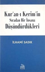 Kur'an-ı Kerim'in Sıradan Bir İnsana Düşündürdükleri