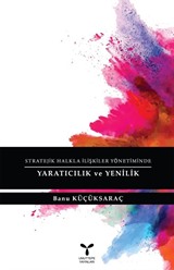 Stratejik Halkla İlişkiler Yönetiminde Yaratıcılık ve Yenilik