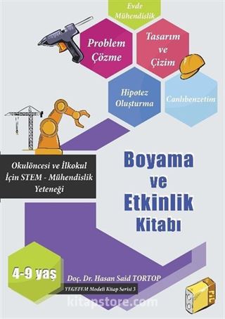 Okulöncesi ve İlkokul İçin STEM- Mühendislik Yeteneği Boyama ve Etkinlik Kitabı