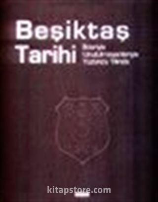 Beşiktaş Tarihi İlkleriyle Unutulmayanlarıyla Yüzüncü Yılında