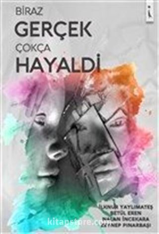 Biraz Gerçek Çokça Hayaldi