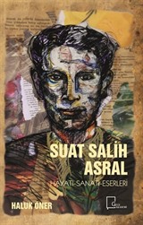 Suat Salih Asral Hayatı-Sanatı-Eserleri