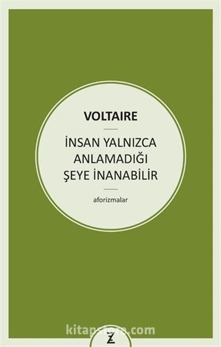 İnsan Yalnızca Anlamadığı Şeye İnanabilir