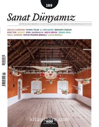 Sanat Dünyamız Üç Aylık Kültür ve Sanat Dergisi Sayı:169 Mart-Nisan 2019