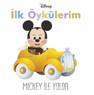 Disney İlk Öykülerim - Mickey İle Yolda