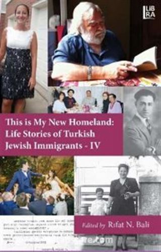 This is My New Homeland: Life Stories of Turkish Jewish Immigrants - IV