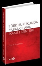 Türk Hukukunda Yabancıların İkamet İzinleri