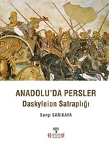 Anadolu'da Persler : Daskyleion Satraplığı