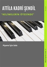 Kelimelerin Ötesinde / Piyano İçin Solo