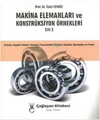 Makine Elemanları ve Konstrüksiyon Örnekleri Cilt 2